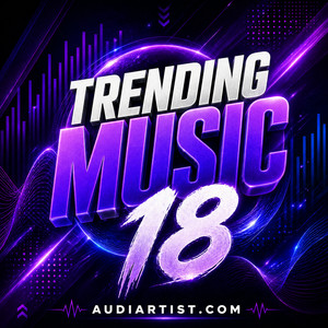 Trending Music 18 : Rap, House, EDM, Lo-fi, Synthwave, Afro, Rock , Pop, Dance, Reggaeton, Latin cover