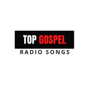 TOP GOSPEL RADIO SONGS playlist cover