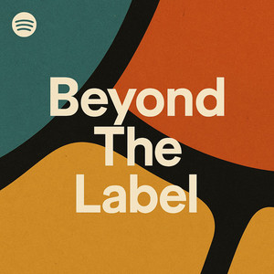 Beyond The Label - playlist by Music Geek | Spotify