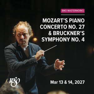 Mozart's Piano Concerto No. 27 & Bruckner's Symphony No. 4