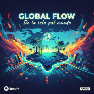 Global Flow: De la isla pal Mundo playlist cover