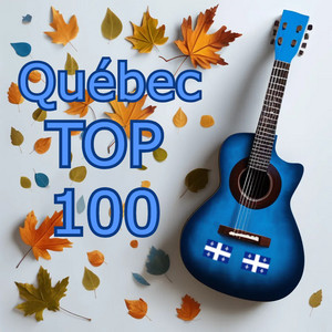 Québec Top 100 plus belles chansons québécoises dans l'histoire du ...