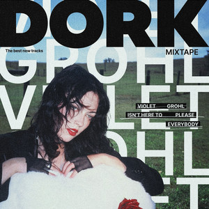 DORK MIXTAPE: the best new tracks, the biggest new stories