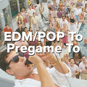 EDM/ Pop To Pregame To playlist cover