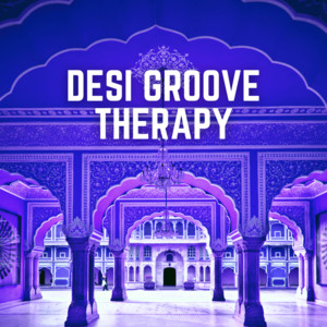 Desi Groove Therapy playlist cover