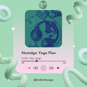 💿 Nostalgic Yoga Flow | Bride Vibe Yoga