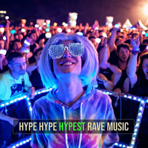 HYPE HYPE HYPEST RAVE MUSIC (updated weekly with the latest techno ...