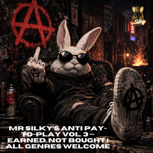 Mr Silky’s Anti Pay-to-Play Vol. 3 — Earned, Not Bought | All Genres Welcome
