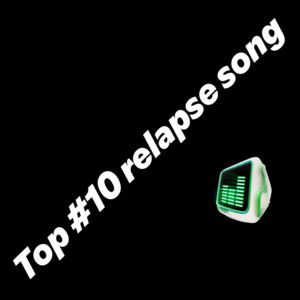 Top #10 relapse song - playlist by Aeiousjacob | Spotify