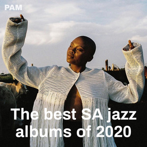 The 10 best South African jazz albums of 2020 - playlist by Pan