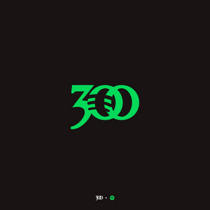 300 Ent. New Releases - playlist by 300 Entertainment | Spotify