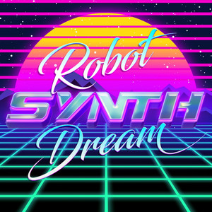 Robot Synth Dream [RETROWAVE] cover