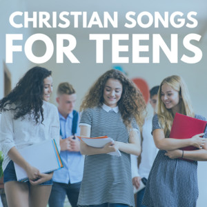 Christian Songs For Teens cover