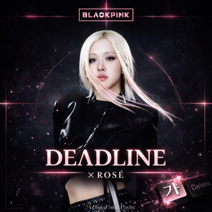 DEADLINE x ROSÉ - playlist by BlinksUnited | Spotify