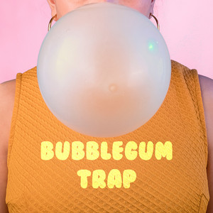 BUBBLEGUM TRAP cover