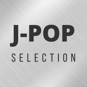 J-POP - An All Time Best Selection - playlist by Pierre RENAUD