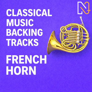 French Horn - Classical Music Backing Tracks | Listen on Spotify, Apple Music, Amazon Music & more