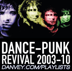 ROCK: Dance-Punk Revival ['03-'10]