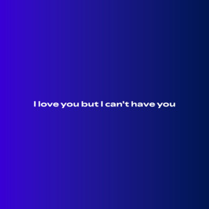 I love you but I can't have you - playlist by Scarlett | Spotify