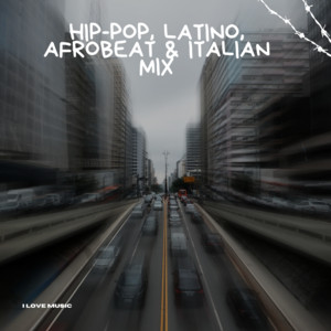 Hip-pop, Latino, Afrobeat & Italian mix