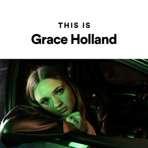 This is Grace Holland - playlist by Grace Holland | Spotify