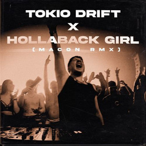 Tokio Drift x Hollaback Girl (Macon RMX) playlist cover