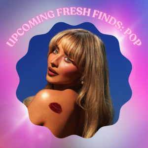 Upcoming Fresh Finds: Pop playlist cover