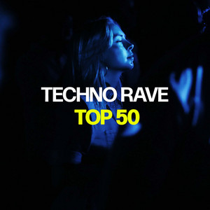 Techno Rave Top 50 by The Rocketman playlist cover