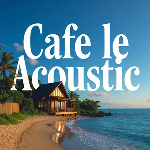 Cafe le Acoustic