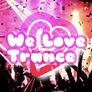 We Love ♥ Trance