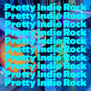 Pretty Indie Rock