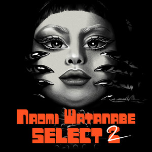 NAOMI WATANABE SELECT 2 - playlist by uDiscover Japan | Spotify