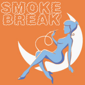 Smoke Break (songs to get high to) cover