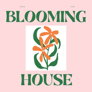 BLOOMING HOUSE