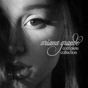 Ariana Grande: Complete Collection