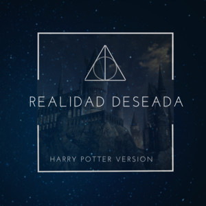 REALIDAD DESEADA (versión Harry Potter) - playlist by Deborah.l.d | Spotify