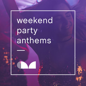 Weekend Party Anthems 🎉
