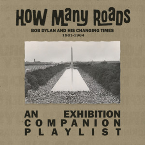 How Many Roads: Bob Dylan and His Changing Times, 1961–1964