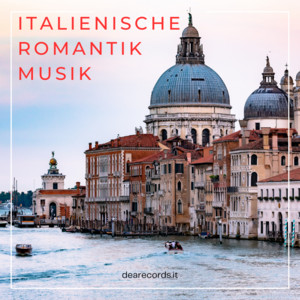 Italienische Romantik Musik, Italienische Liebeslieder | Italienische romantische Musik