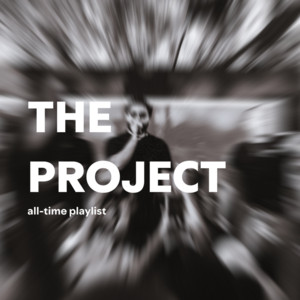 THE PROJECT (all-time) - playlist by THE PROJECT | Spotify