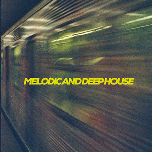 Melodic and Deep House cover