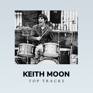 Keith Moon - Top Tracks - playlist by Figlio di Oscar | Spotify