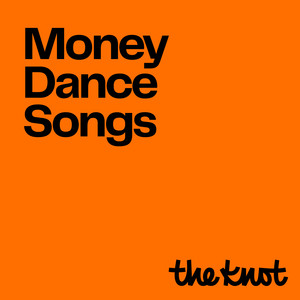 Money Dance Songs - playlist by The Knot | Spotify