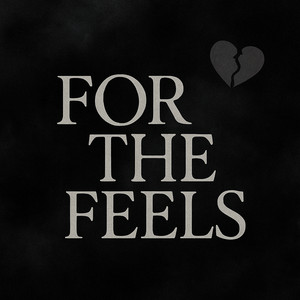 For The Feels 😢 cover