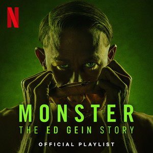 Monster: The Ed Gein Story Official Netflix Playlist playlist cover