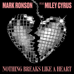 Nothing Breaks Like a Heart (feat. Miley Cyrus) - Mark Ronson & Miley Cyrus: This world can hurt you — cover art
