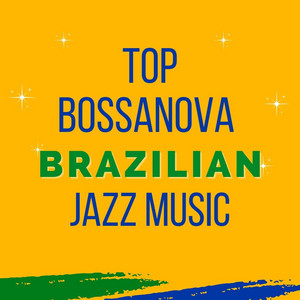 Top Bossanova Brazilian Jazz Music