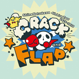 夏川椎菜 4th Live Tour 2025-2026 “CRACK and FLAP