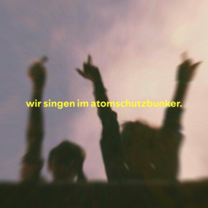 wir singen im atomschutzbunker.