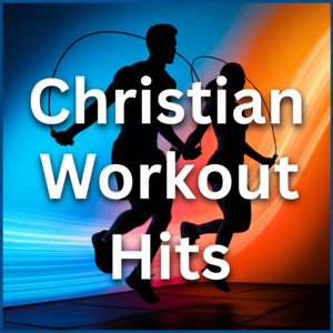Christian Workout Mix | Faith-Fueled Praise & Power Hits Spotify playlist cover art